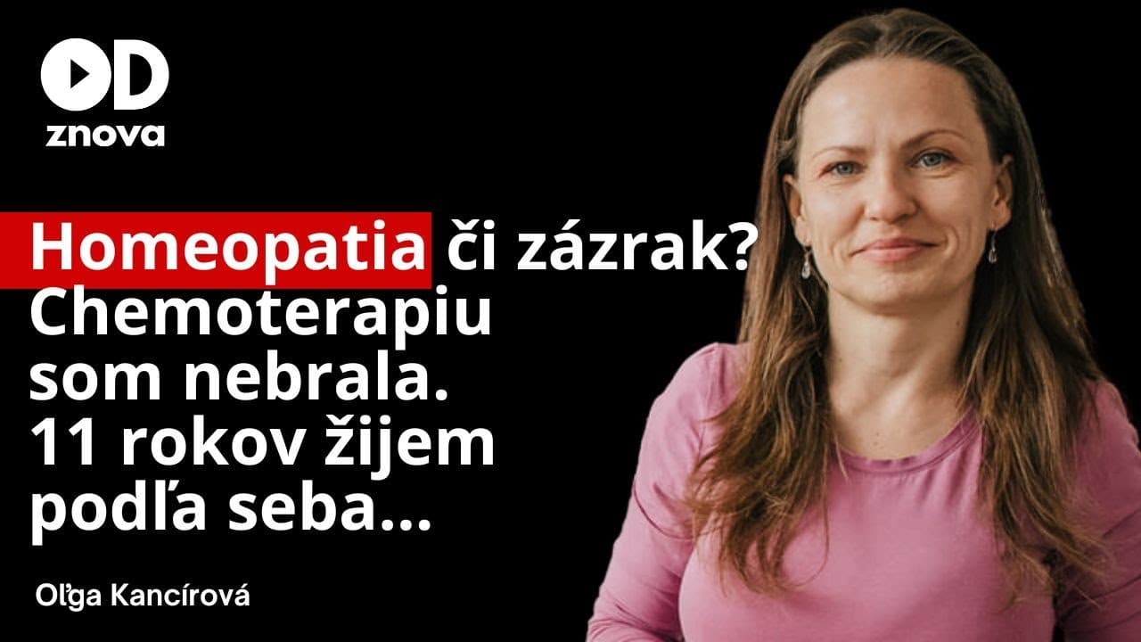Homeopatia či zázrak? Príbeh uzdravenia Oľgy Kancírovej